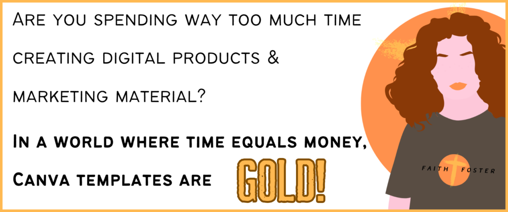 Are you spending too much time creating digital products and marketing material? In a world where time equals money, Canva templates are gold!